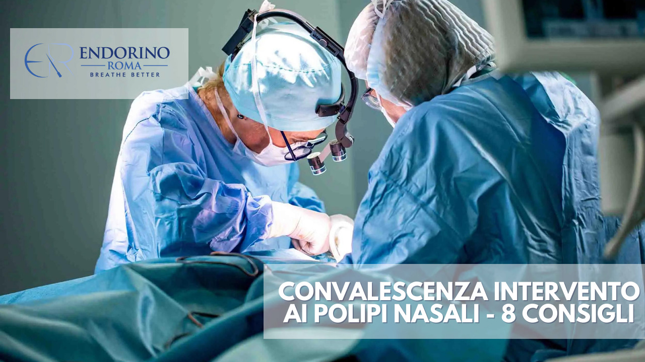 Convalescenza e intervento ai polipi nasali